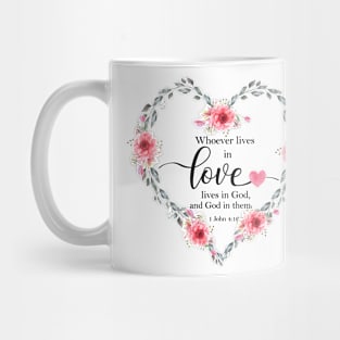 Whoever lives in love, lives in God, and god in them Mug